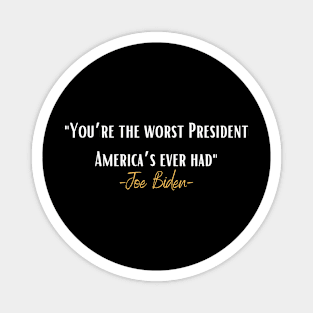 Funny Political Humor Biden Worst President Ever Magnet